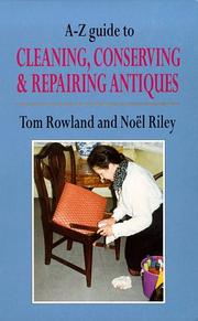 Riley, Noël. A-Z guide to cleaning, conserving and repairing antiques /