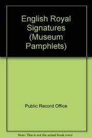 Great Britain. Public Record Office. English royal signatures :