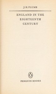 Plumb, J. H. (John Harold), 1911-2001. England in the eighteenth century /