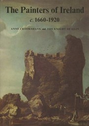 The painters of Ireland c.1660-1920 / Anne Crookshank and The Knight of Glin ; foreword by James White.