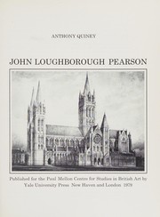 Quiney, Anthony, 1935- John Loughborough Pearson /