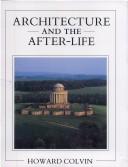 Colvin, Howard Montagu. Architecture and the after-life /