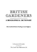 British gardeners : a biographical dictionary / Miles Hadfield, Robert Harling, Leonie Highton.