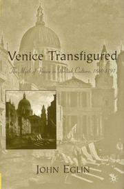 Venice transfigured : the myth of Venice in British culture, 1660-1797 / John Eglin.