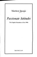 Passionate attitudes : the English decadence of the 1890s / Matthew Sturgis.