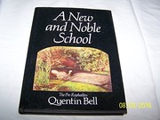 A new and noble school : the Pre-Raphaelites / Quentin Bell.