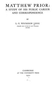 Legg, L. G. Wickham (Leopold George Wickham), b. 1877. Matthew Prior: a study of his public career and correspondence,