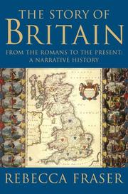 The story of Britain : from the Romans to the present : a narrative history / Rebecca Fraser.