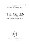 The Queen : the life of Elizabeth II / Elizabeth Longford.