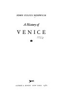 Norwich, John Julius, 1929-2018, author. A history of Venice /