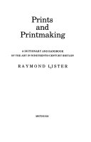 Prints and printmaking : a dictionary and handbook of the art in nineteenth-century Britain / Raymond Lister.