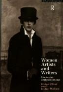 Women artists and writers : modernist (im)positionings / Bridget Elliott and Jo-Ann Wallace.