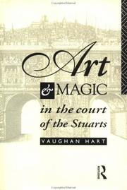 Art and magic in the court of the Stuarts / Vaughan Hart.