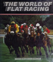 The world of flat racing / text by Brough Scott ; photography by Gerry Cranham.