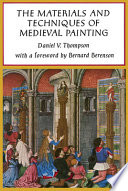 Thompson, Daniel V. (Daniel Varney), 1902-1980, author.  The materials and techniques of medieval painting /