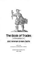 The book of trades (Ständebuch) [by] Jost Amman & Hans Sachs. With a new introduction by Benjamin A. Rifkin.