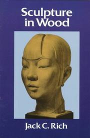 Sculpture in wood / Jack C. Rich.