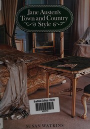 Jane Austen's town and country style / Susan Watkins ; special photography by Hugh Palmer.