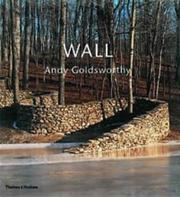 Wall at Storm King / Andy Goldsworthy ; introduction by Kenneth Baker ; photographs by Andy Goldsworthy and Jerry L. Thompson.