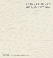 Bridget Riley : working drawings / foreword by Bridget Riley ; texts, Lucy Askew [and eight others] ; [edited by Alexandra Tommasini, Rosa Gubay].