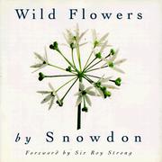 Wild flowers / by Snowdon ; foreword by Sir Roy Strong.