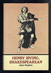 Henry Irving, Shakespearean / Alan Hughes ; with a foreword by John Russell Brown.