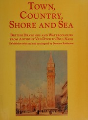 Town, country, shore, and sea : British drawings and watercolours from Van Dyck to Nash : an exhibition from the Fitzwilliam Museum, Cambridge.