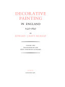 Croft-Murray, Edward.  Decorative painting in England, 1537-1837.