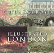 Ackroyd, Peter, 1949- Illustrated London /