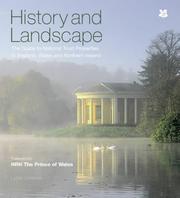 History and landscape : the guide to National Trust properties in England, Wales and Northern Ireland / Lydia Greeves ; foreword by the Prince of Wales.