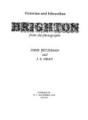 Betjeman, John, 1906-1984. Victorian and Edwardian Brighton from old photographs /