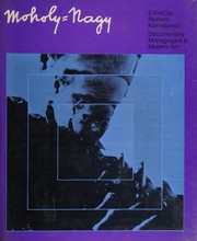 Moholy-Nagy / edited by Richard Kostelanetz.