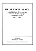 Sir Francis Drake : an exhibition to commemorate Francis Drake's voyage around the world, 1577-1580.