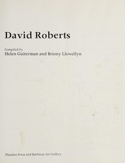 David Roberts / compiled by Helen Guiterman and Briony Llewellyn.