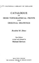 Catalogue of Irish topographical prints and original drawings / Rosalind M. Elmes.