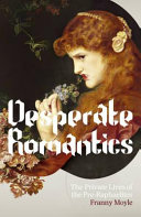 Moyle, Franny. Desperate Romantics :