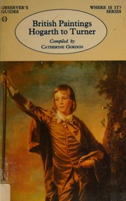 Gordon, Catherine M. (Catherine May), 1945- British paintings Hogarth to Turner /