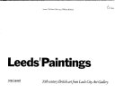 Leeds' paintings : 20th century British art from Leeds City Art Gallery : [touring exhibition, Victoria Art Gallery, Bath, 23 May-28 June 1980 ... et al.] / Arts Council of Great Britain ; [selection and catalogue, Miranda Strickland-Constable].