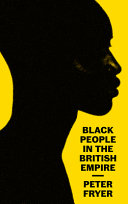 Fryer, Peter, author. Black people in the British empire /