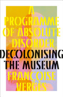 VERGES, FRANCOISE. PROGRAMME OF ABSOLUTE DISORDER :