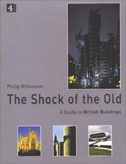 Wilkinson, Philip, 1955- The shock of the old :