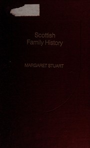 Stuart, Margaret. Scottish family history :