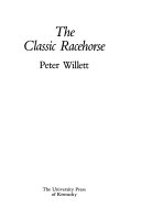 The classic racehorse / Peter Willett.