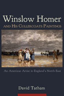 Tatham, David, author.  Winslow Homer and his Cullercoats paintings :