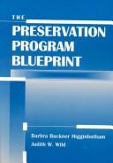 Higginbotham, Barbra Buckner. The preservation program blueprint /