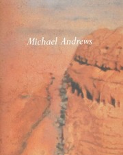 Michael Andrews : 'the delectable mountain' : the Ayers Rock series and other landscape paintings / [edited by Catherine Lampert, Felicity Lunn and Rebecca Hurst].