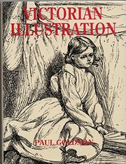 Victorian illustration : the pre-Raphaelites, the Idyllic School, and the high Victorians / Paul Goldman.