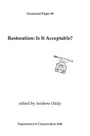 Restoration : is it acceptable? / edited by Andrew Oddy.