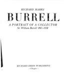 Burrell : a portrait of a collector, Sir William Burrell, 1861-1958 / Richard Marks.