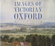 Graham, Malcolm, 1948- Images of Victorian Oxford /